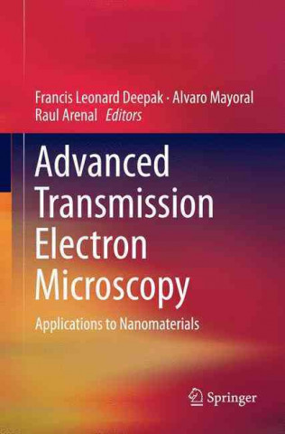 Könyv Advanced Transmission Electron Microscopy Francis Leonard Deepak