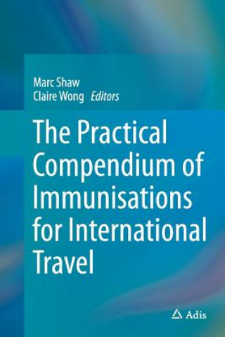 Carte Practical Compendium of Immunisations for International Travel Marc Shaw