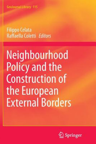 Książka Neighbourhood Policy and the Construction of the European External Borders Filippo Celata