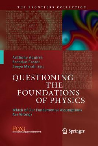 Kniha Questioning the Foundations of Physics Anthony Aguirre