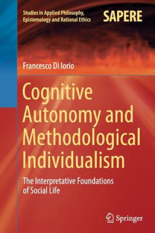 Kniha Cognitive Autonomy and Methodological Individualism Francesco Di Iorio