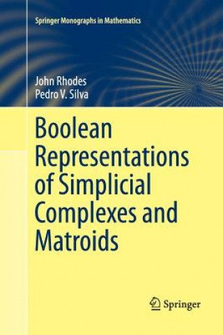 Carte Boolean Representations of Simplicial Complexes and Matroids John Rhodes