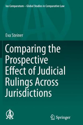 Kniha Comparing the Prospective Effect of Judicial Rulings Across Jurisdictions Eva Steiner