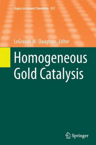 Könyv Homogeneous Gold Catalysis Legrande M. Slaughter