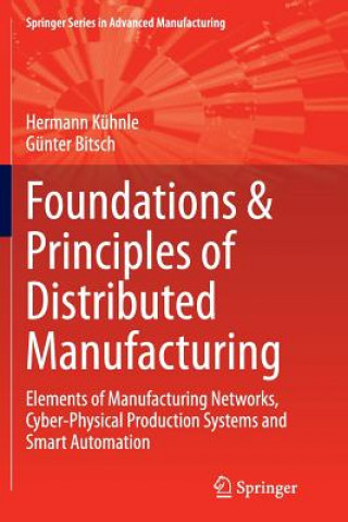 Книга Foundations & Principles of Distributed Manufacturing Hermann Kuhnle