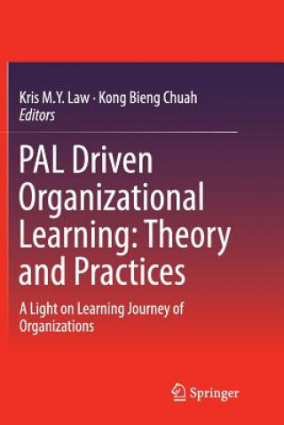 Knjiga PAL Driven Organizational Learning: Theory and Practices Kris Law