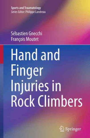 Kniha Hand and Finger Injuries in Rock Climbers Sebastien Gnecchi