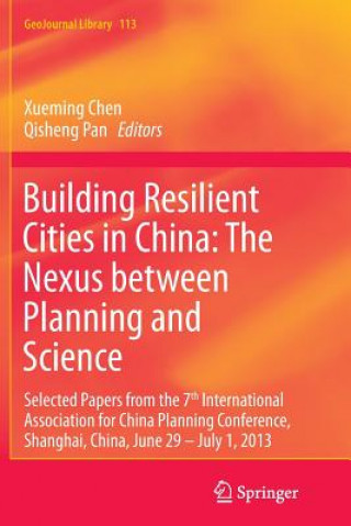 Könyv Building Resilient Cities in China: The Nexus between Planning and Science Xueming Chen