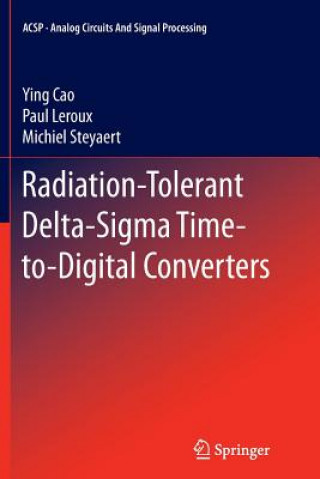 Könyv Radiation-Tolerant Delta-Sigma Time-to-Digital Converters Ying Cao