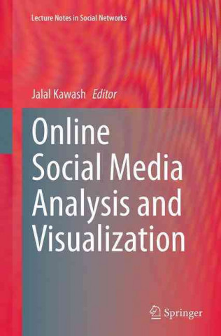 Könyv Online Social Media Analysis and Visualization Jalal Kawash