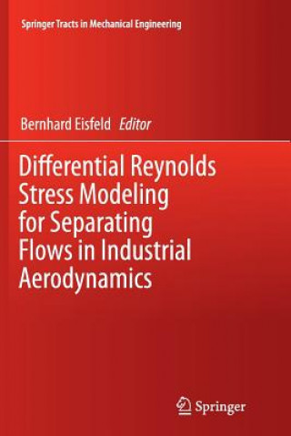 Książka Differential Reynolds Stress Modeling for Separating Flows in Industrial Aerodynamics Bernhard Eisfeld