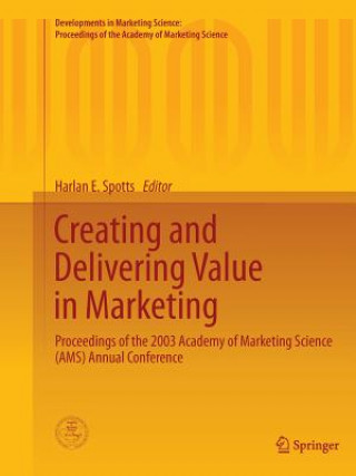 Książka Creating and Delivering Value in Marketing Harlan E. Spotts