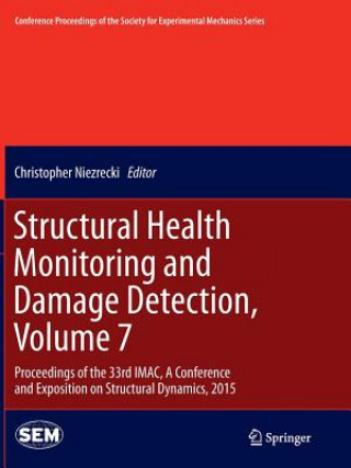 Könyv Structural Health Monitoring and Damage Detection, Volume 7 Christopher Niezrecki