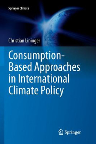 Kniha Consumption-Based Approaches in International Climate Policy Christian Lininger