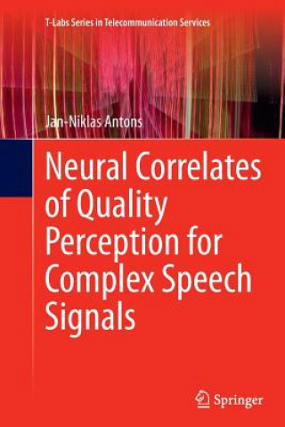 Könyv Neural Correlates of Quality Perception for Complex Speech Signals Jan-Niklas Antons