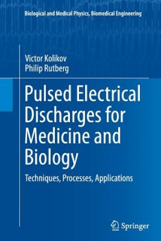 Książka Pulsed Electrical Discharges for Medicine and Biology Victor Kolikov