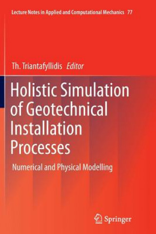 Könyv Holistic Simulation of Geotechnical Installation Processes Th. Triantafyllidis