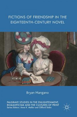 Buch Fictions of Friendship in the Eighteenth-Century Novel Bryan Mangano