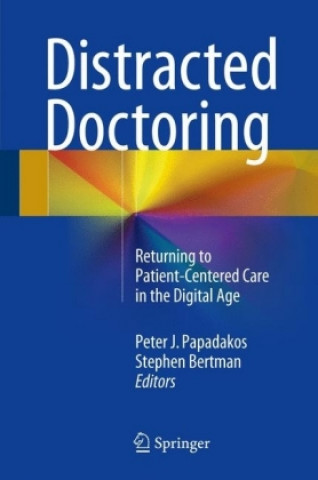 Kniha Distracted Doctoring Peter Papadakos