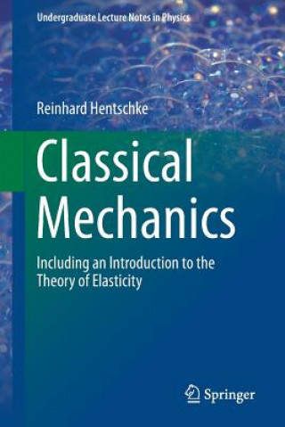 Kniha Classical Mechanics Reinhard Hentschke