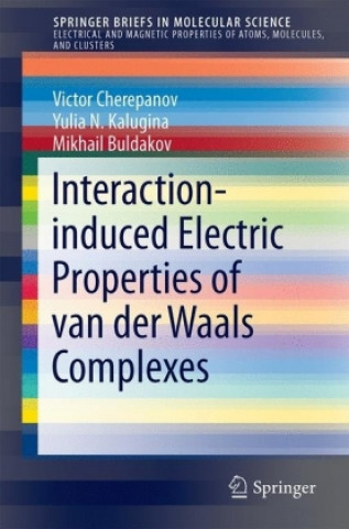 Könyv Interaction-induced Electric Properties of van der Waals Complexes Victor Cherepanov