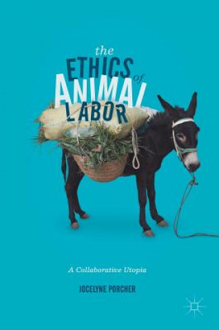 Kniha Ethics of Animal Labor Jocelyne Porcher