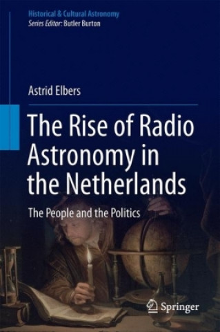 Könyv Rise of Radio Astronomy in the Netherlands Astrid Elbers