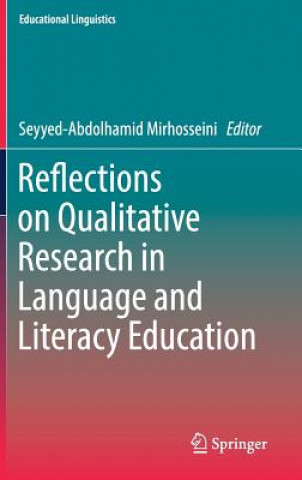 Könyv Reflections on Qualitative Research in Language and Literacy Education Seyyed-Abdolhamid Mirhosseini