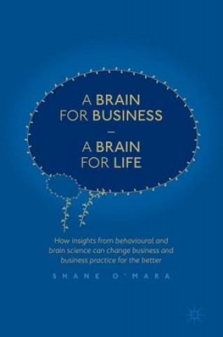 Kniha Brain for Business - A Brain for Life Shane O'Mara