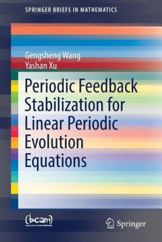 Könyv Periodic Feedback Stabilization for Linear Periodic Evolution Equations Gengsheng Wang