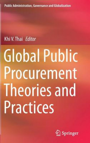 Könyv Global Public Procurement Theories and Practices Khi V. Thai