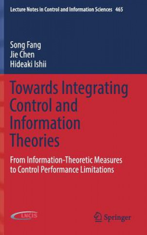 Könyv Towards Integrating Control and Information Theories Song Fang