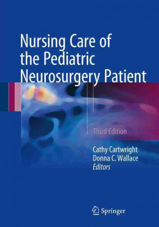 Kniha Nursing Care of the Pediatric Neurosurgery Patient Cathy Cartwright