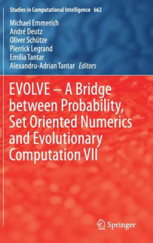 Kniha EVOLVE - A Bridge between Probability, Set Oriented Numerics and Evolutionary Computation VII Michael Emmerich