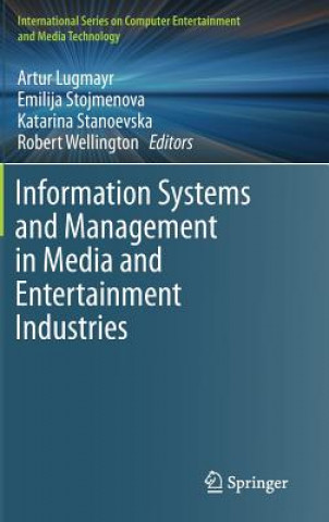 Kniha Information Systems and Management in Media and Entertainment Industries Artur Lugmayr