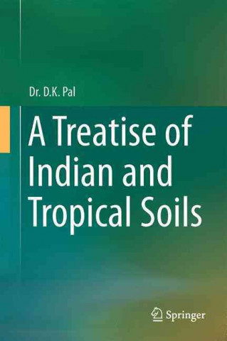 Книга Treatise of Indian and Tropical Soils D. K. Pal