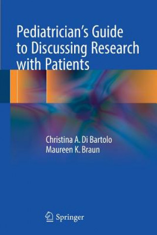 Könyv Pediatrician's Guide to Discussing Research with Patients Christina A. Di Bartolo