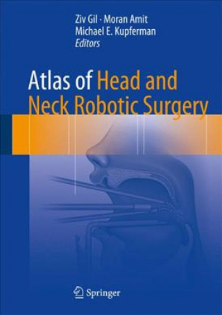 Kniha Atlas of Head and Neck Robotic Surgery Ziv Gil