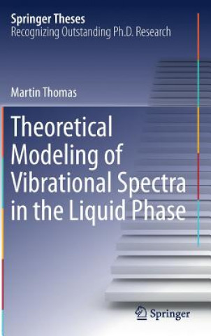Könyv Theoretical Modeling of Vibrational Spectra in the Liquid Phase Martin Thomas