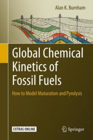 Könyv Global Chemical Kinetics of Fossil Fuels Alan K. Burnham