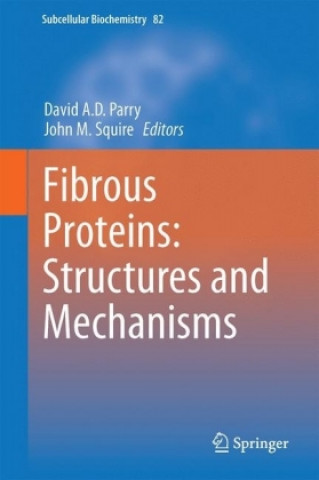 Kniha Fibrous Proteins: Structures and Mechanisms David A. D. Parry