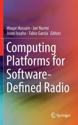 Book Computing Platforms for Software-Defined Radio Waqar Hussain