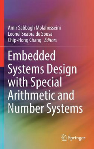 Книга Embedded Systems Design with Special Arithmetic and Number Systems Amir Sabbagh Molahosseini