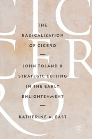 Livre Radicalization of Cicero Katherine A. East