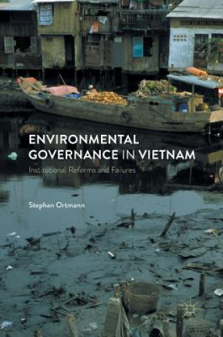 Knjiga Environmental Governance in Vietnam Stephan Ortmann