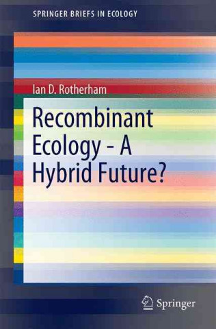 Buch Recombinant Ecology - A Hybrid Future? Ian D. Rotherham