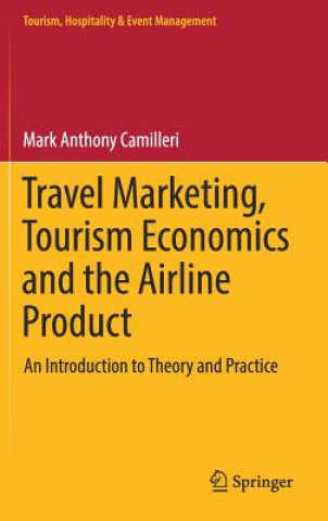 Kniha Travel Marketing, Tourism Economics and the Airline Product Mark Anthony Camilleri