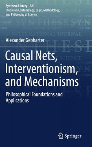 Kniha Causal Nets, Interventionism, and Mechanisms Alexander Gebharter