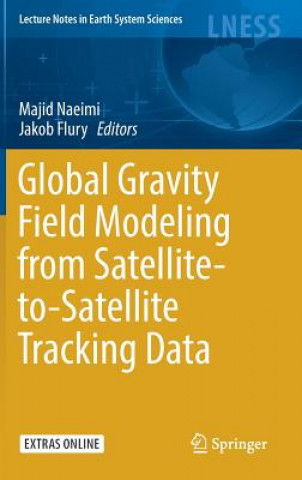 Książka Global Gravity Field Modeling from Satellite-to-Satellite Tracking Data Majid Naeimi