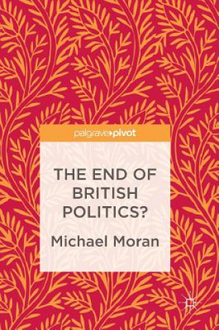 Knjiga End of British Politics? Michael Moran